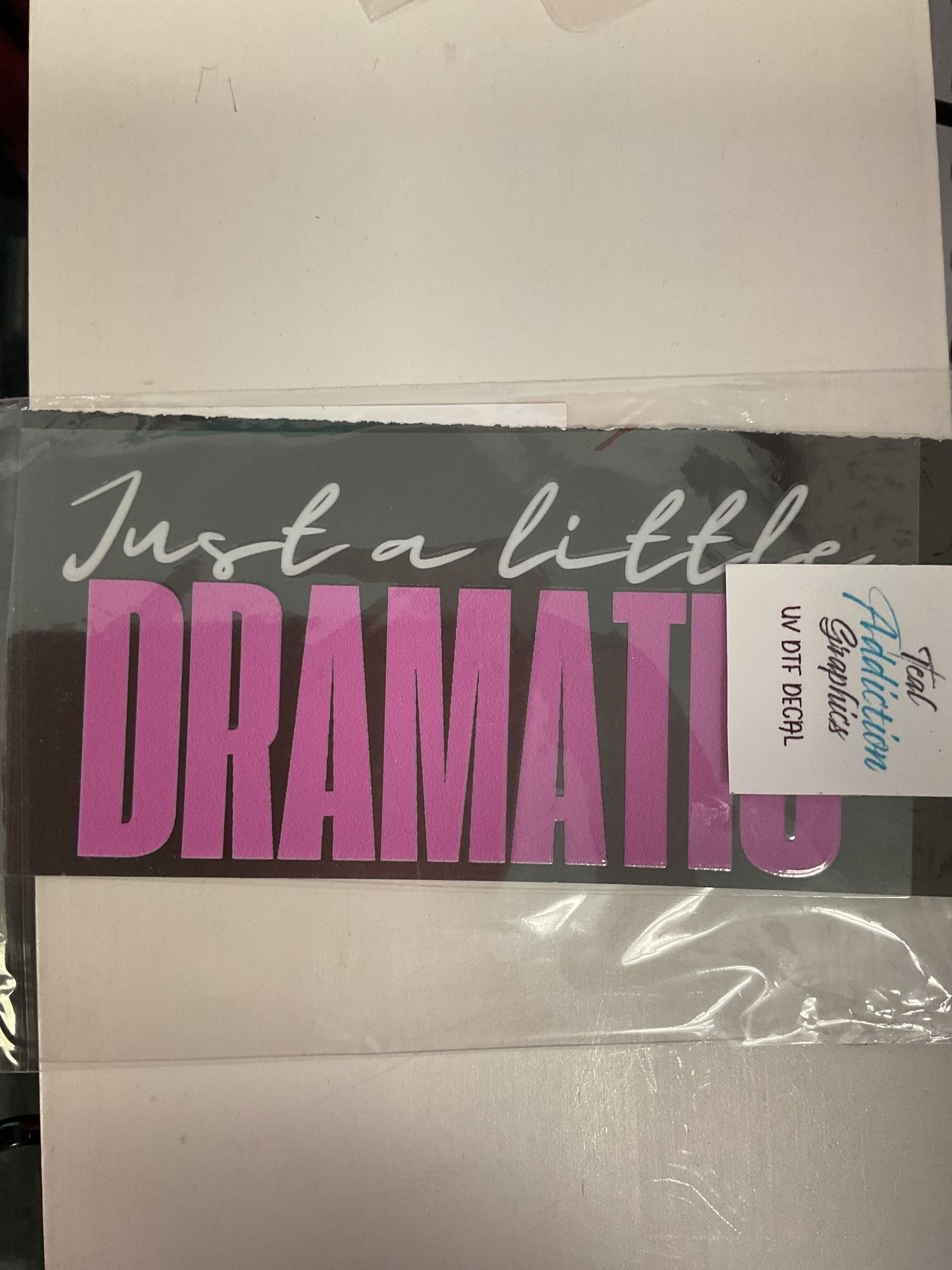 Just a little Dramatic UV DTF DECALS