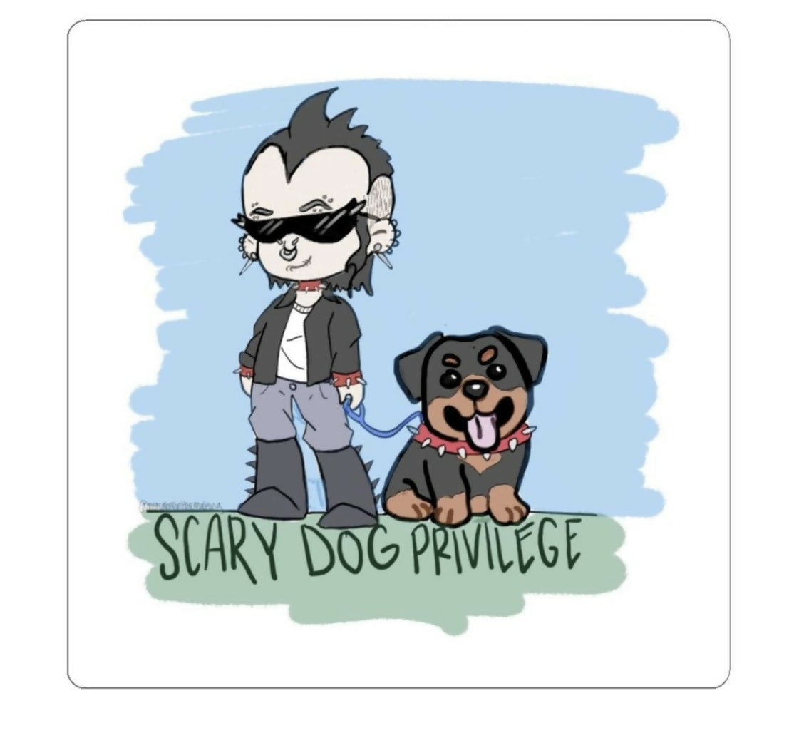 Scary Dog Provilege