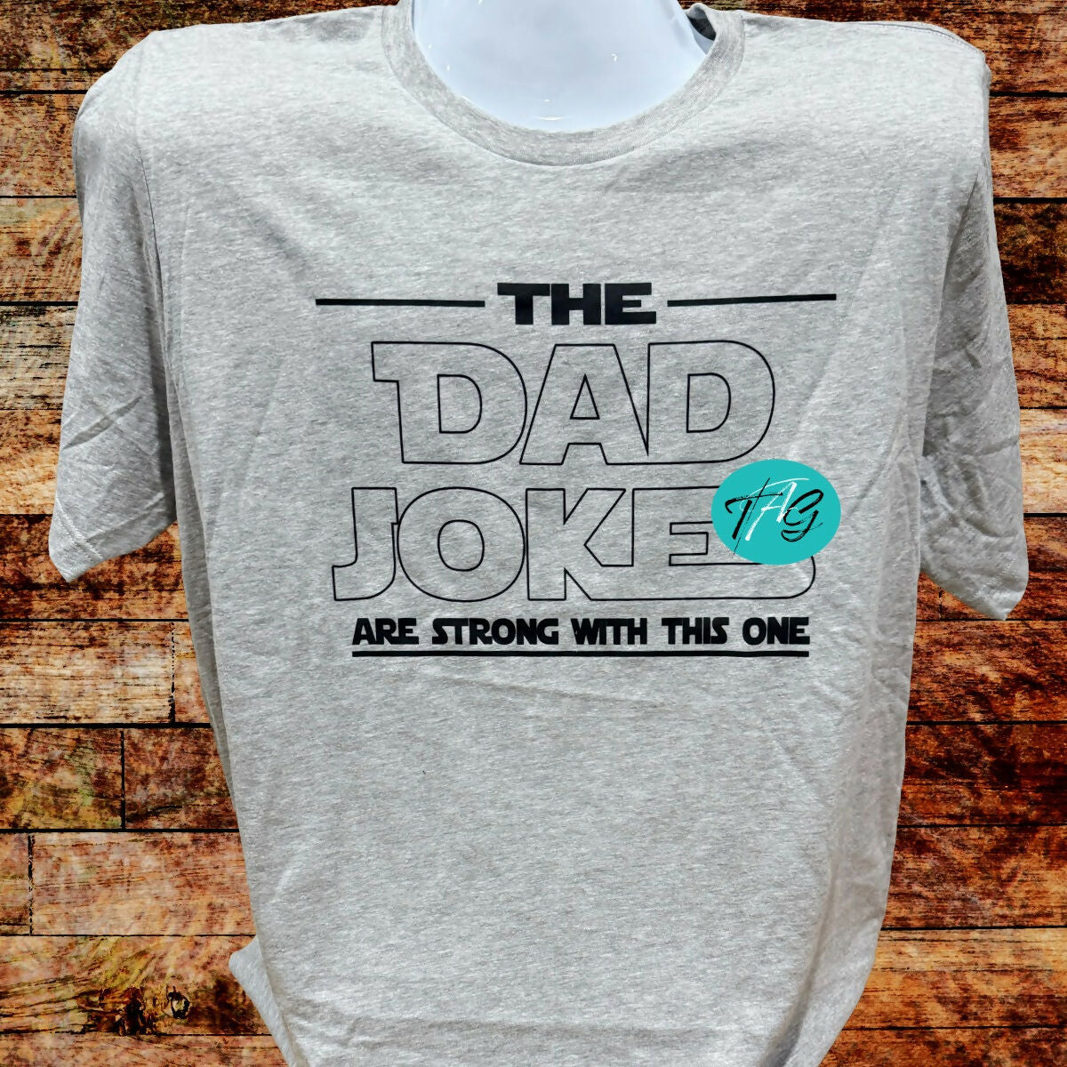 The Dad Jokes are strong with this one -Men’s Tshirt
