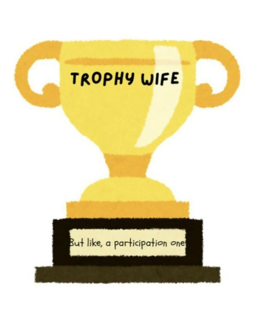 Trophy Wife