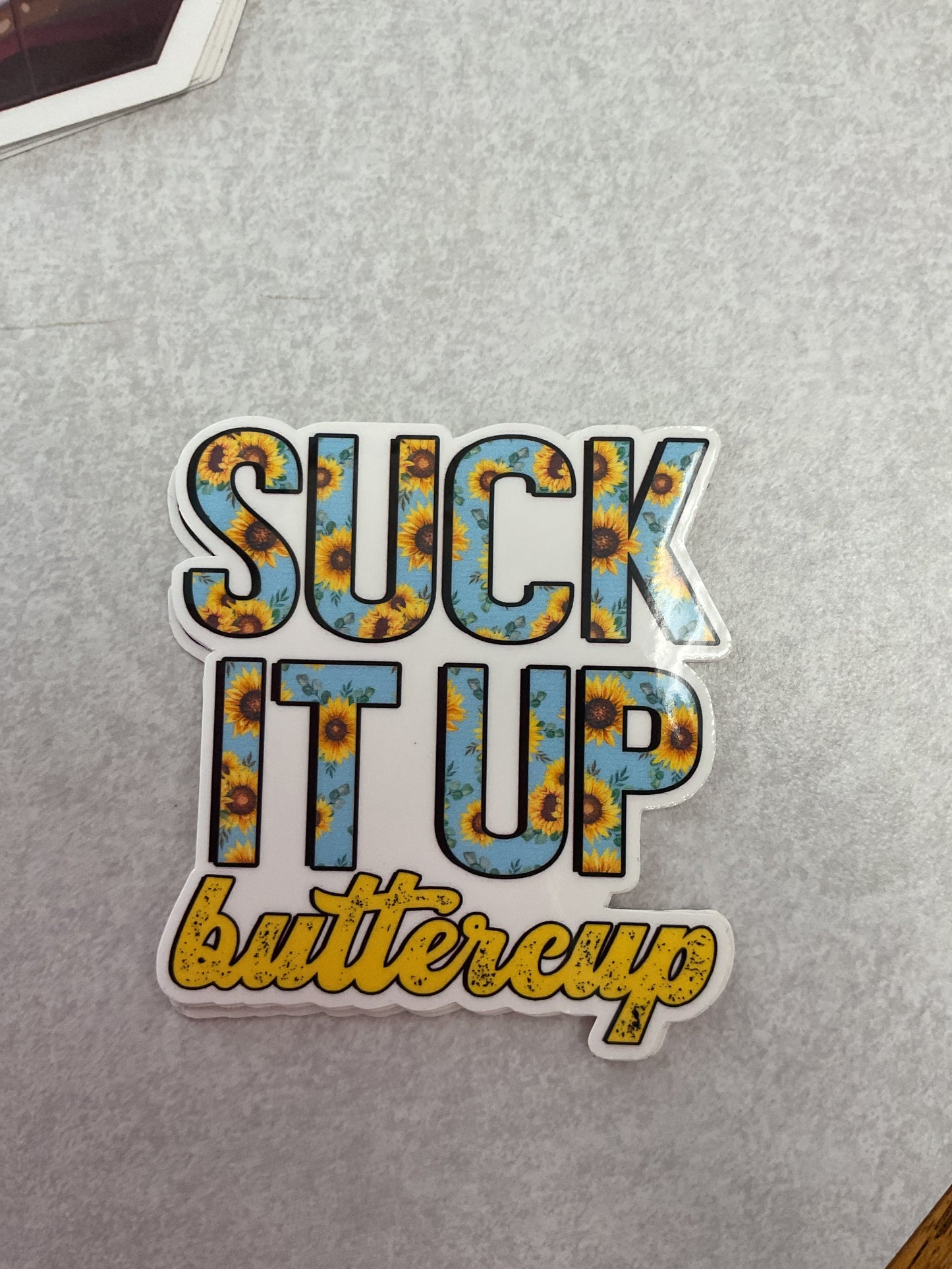 Suck it up Buttercup UV DTF Decal