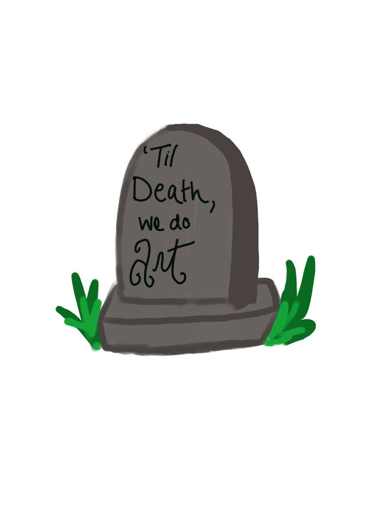 Til Death We Do Art