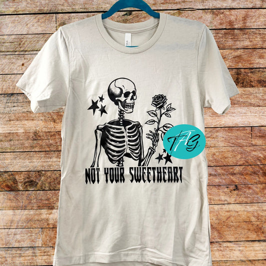 Not your Sweetheart Tshirt