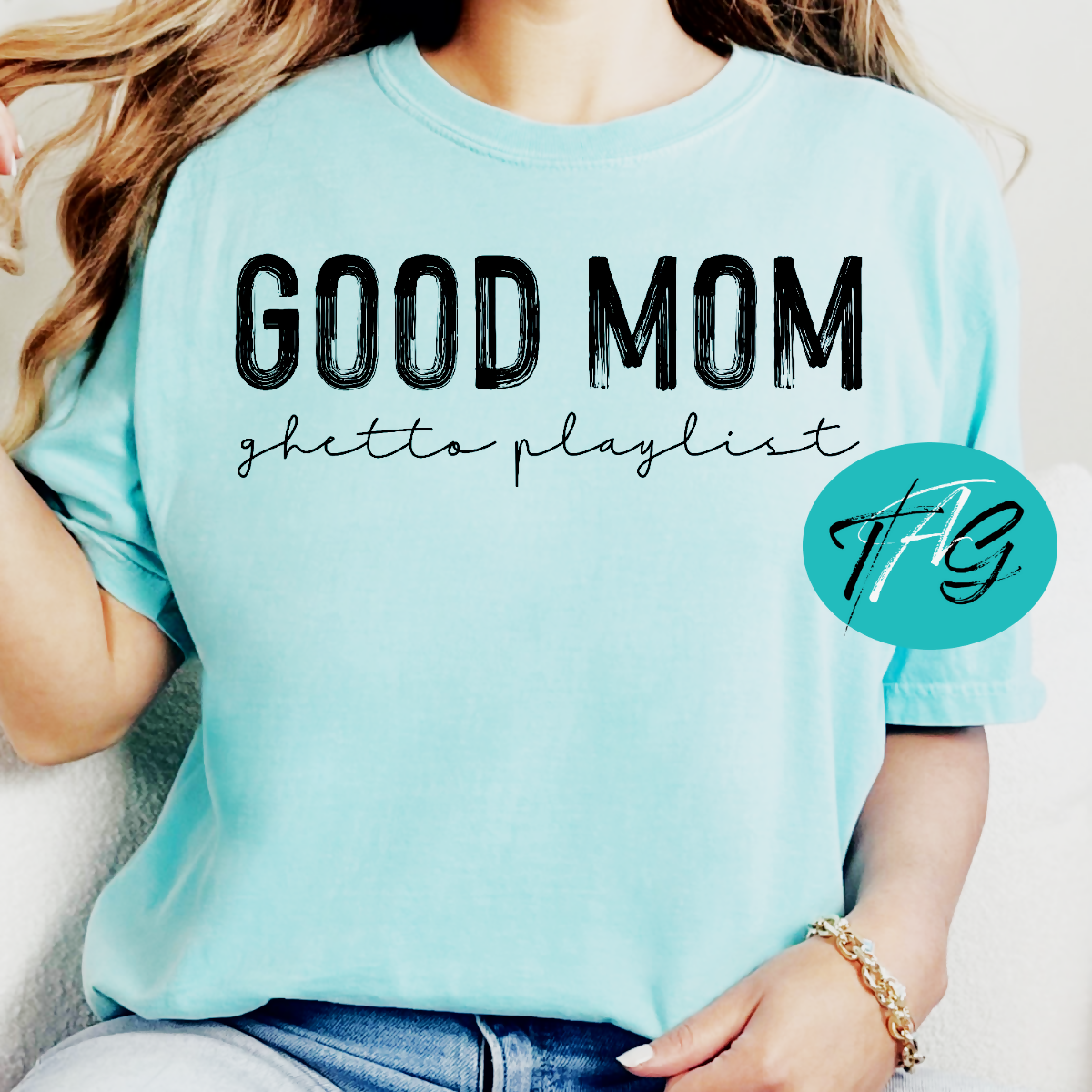 Good Mom Ghetto Playlist Tshirt