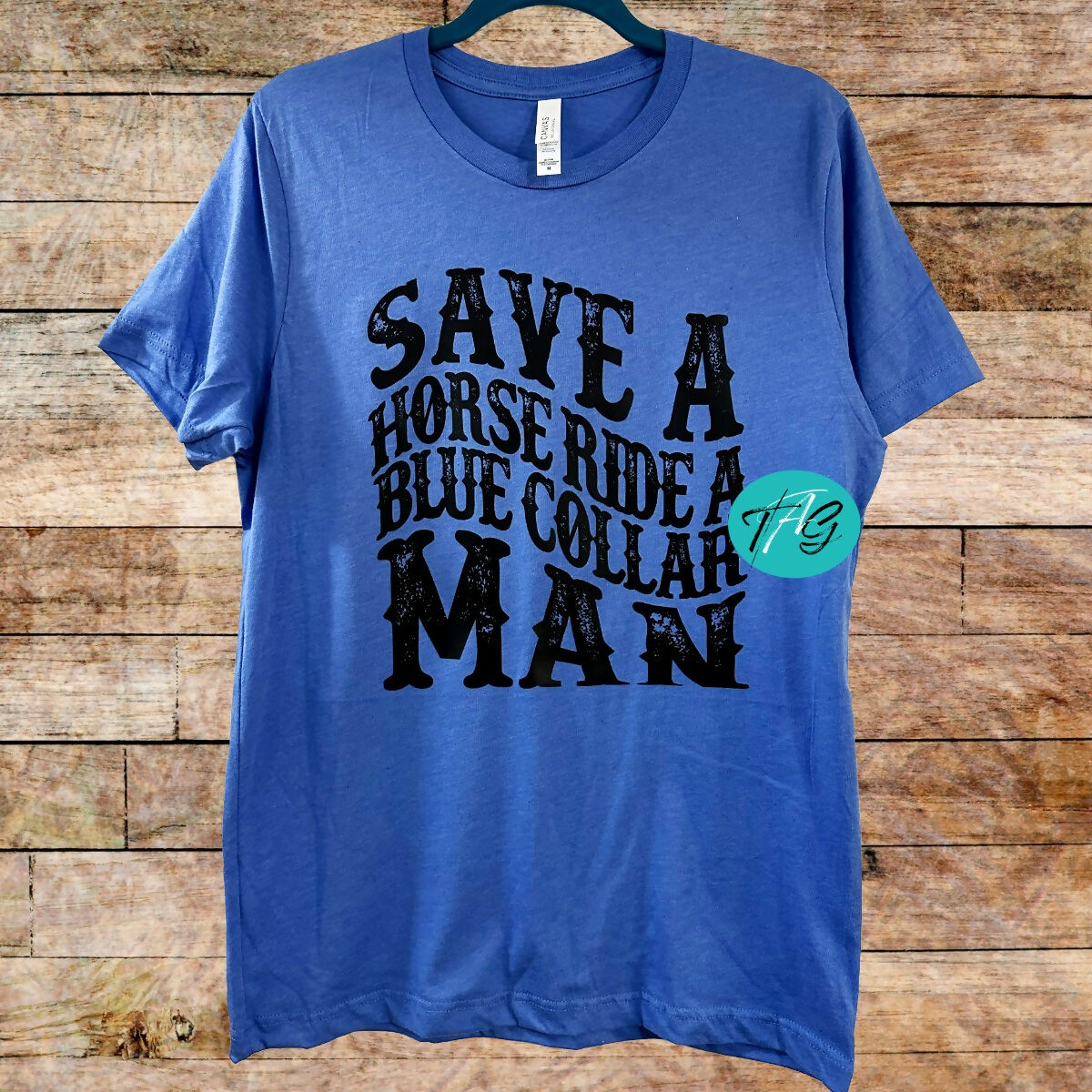Save a Horse Ride a Blue Collar Man Tshirt