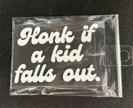 Honk if a kid falls out UV DTF DECAL