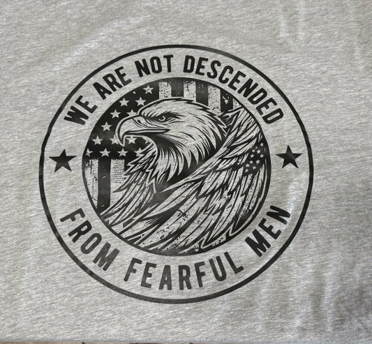 We are Not Descendants of Fearful Men Long Sleeve Tshirt