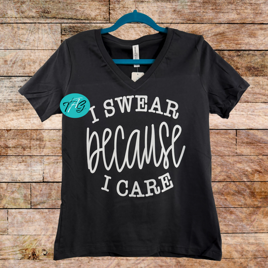 I swear because I care - Bella + Canvas Women's Vneck Graphic Tshirt